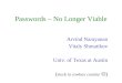 Passwords – No Longer Viable Arvind Narayanan Vitaly Shmatikov Univ. of Texas at Austin ( stuck in cowboy country  )