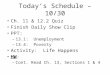 Today’s Schedule – 10/30 Ch. 11 & 12.2 Quiz Finish Daily Show Clip PPT: – 13.1: Unemployment – 13.4: Poverty Activity: Life Happens HW: – Cont. Read Ch