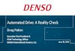 Automated Drive: A Reality Check Doug Patton Executive Vice President & Chief Technology Officer DENSO International America, Inc. June 18, 2015