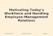 © Prentice Hall, 2004Business In Action 2eChapter 9 - 1 Motivating Today’s Workforce and Handling Employee-Management Relations