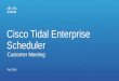 Fall 2015 Customer Meeting Cisco Tidal Enterprise Scheduler