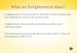 What are Enlightenment Ideas? Enlightenment is the term used to describe a Western philosophy that emphasizes reason as its primary basis. Enlightenment