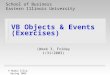 VB Objects & Events (Exercises) School of Business Eastern Illinois University © Abdou Illia, Spring 2003 (Week 3, Friday 1/31/2003)