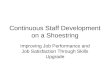 Continuous Staff Development on a Shoestring Improving Job Performance and Job Satisfaction Through Skills Upgrade