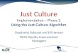Just Culture Implementation – Phase 2 Using the Just Culture Algorithm Stephanie Sobczak and Jill Hanson WHA Quality Improvement Managers 1