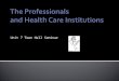 Unit 7 Town Hall Seminar.  In this unit’s Seminar, we will discuss evaluation of Health Care Professionals. We will cover peer review as well as current