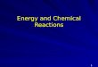 Energy and Chemical Reactions 1. Heat and Temperature Heat is energy that is transferred from one object to another due to a difference in temperature