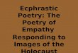 Ecphrastic Poetry: The Poetry of Empathy Responding to Images of the Holocaust