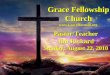 Grace Fellowship Church Pastor/Teacher Jim Rickard Sunday, August 22, 2010 