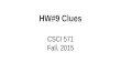 HW#9 Clues CSCI 571 Fall, 2015. HW#9 Prototype 