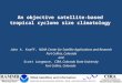 An objective satellite-based tropical cyclone size climatology John A. Knaff, NOAA Center for Satellite Applications and Research Fort Collins, Colorado