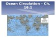 Ocean Circulation – Ch. 16.1. Ag Earth Science – Chapter 15.2