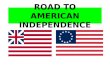ROAD TO AMERICAN INDEPENDENCE.  3,000 miles away  Months for correspondence REPRESENTATION????