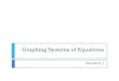 Graphing Systems of Equations Section 6.1. 6.1 Topic Focus I can…  Graph a system of equations  Determine the solution to a system of equations given
