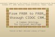 From FRBR to FRBR OO through CIDOC CRM… A Common Ontology for Cultural Heritage Information Patrick Le Bœuf, National Library of France International Symposium