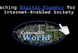 Teaching Digital Fluency for an Internet-Enabled Society