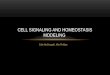 Cole McDougall, Mia Phillips CELL SIGNALING AND HOMEOSTASIS MODELING