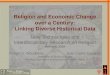 Religion and Economic Change over a Century: Linking Diverse Historical Data New Technologies and Interdisciplinary Research on Religion Harvard, 2010