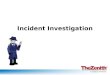 Incident Investigation. Topics Establish an effective incident investigation program Learn effective analysis tools relating to incident investigations
