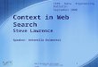 Web Information Retrieval Prof. Alessandro Agostini 1 Context in Web Search Steve Lawrence Speaker: Antonella Delmestri IEEE Data Engineering Bulletin