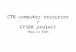 CTB computer resources / CFSRR project Hua-Lu Pan