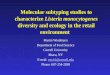 Molecular subtyping studies to characterize Listeria monocytogenes diversity and ecology in the retail environment Martin Wiedmann Department of Food Science