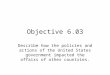 Objective 6.03 Describe how the policies and actions of the United States government impacted the affairs of other countries