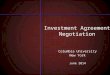 Investment Agreement Negotiation Columbia University New York June 2014