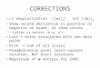 CORRECTIONS L2 regularization ||w|| 2 2, not ||w|| 2 Show second derivative is positive or negative on exams, or show convex – Latter is easier (e.g. x