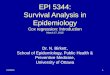 01/20151 EPI 5344: Survival Analysis in Epidemiology Cox regression: Introduction March 17, 2015 Dr. N. Birkett, School of Epidemiology, Public Health