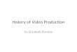History of Video Production by Elizabeth Formby. Pinhole camera Alhaven invented the first pinhole camera in 1000 AD
