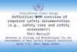 International Atomic Energy Agency Definition and overview of required safety documentation (e.g., safety case and safety assessment) Phil Metcalf Workshop