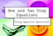 One and Two Step Equations Using Opposite Operations