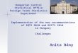 Implementation of the new recommendations of IMTS 2010 and MSITS 2010 in Hungary Challenges Anita Bány Hungarian Central Statistical Office Foreign Trade