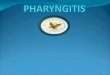 1. ACUTE PHARYNGITIS Definition of Acute pharyngitis :- Acute pharyngitis is a sudden painful inflammation or infection in the Pharynx. usually causing