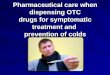 Pharmaceutical care when dispensing OTC drugs for symptomatic treatment and prevention of colds