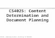 Ehud Reiter, Computing Science, University of Aberdeen1 CS4025: Content Determination and Document Planning