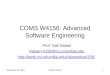 September 30, 2010COMS W41561 COMS W4156: Advanced Software Engineering Prof. Gail Kaiser Kaiser+4156@cs.columbia.edu
