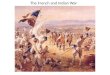 The French and Indian War 1754-1763. What Should I Know After this Lecture!?!?!?!?! -Great Britain owned 13 Colonies in North America -France, Spain,