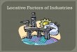 Survival of a company can depend on choosing just the right location for the factory  7 important location factors can affect why manufacturers locate