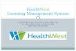 A REFERENCE GUIDE FOR ONLINE LEARNERS AND EMPLOYER ORGANIZATIONS HealthWest Learning Management System