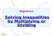 CONFIDENTIAL 1 Algebra1 Solving Inequalities by Multiplying or Dividing