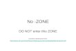 No -ZONE DO NOT enter this ZONE Content referenced from: http://www.cdc.gov/niosh/topics/highwayworkzones/bad/pdfs/catreport2.pdf