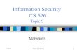 CS5261 Information Security CS 526 Topic 9 Malwares Topic 9: Malware