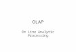 OLAP On Line Analytic Processing. OLTP On Line Transaction Processing –support for ‘real-time’ processing of orders, bookings, sales –typically access