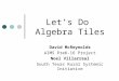 Let’s Do Algebra Tiles David McReynolds AIMS PreK-16 Project Noel Villarreal South Texas Rural Systemic Initiative