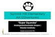 Summit Hill Elementary Art EDventures “Super Squircles” Kindergarten/Geometric Shapes I Wassily Kandinsky Brought to you by S.H.E. PTA 14 PLEASE NOTE:
