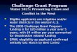 Challenge Grant Program Water 2025: Preventing Crises and Conflict in the West Eligible applicants are irrigation and/or water districts in the western