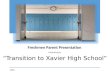 Freshmen Parent Presentation Celebrating the “Transition to Xavier High School” 2015