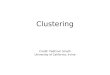 Clustering Credit: Padhraic Smyth University of California, Irvine